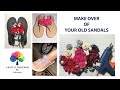 Make over of your old sandals