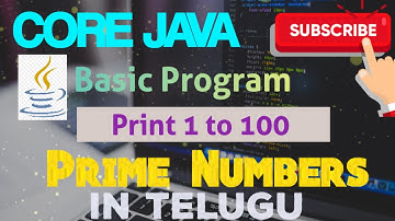 6 | To Print 1 to 100 Prime Numbers | Core Java | Basic Programs | Telugu