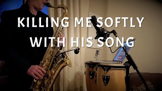 Killing Me Softly With His Song - Saxophone Cover