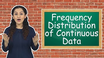 Frequency Distribution of Continuous Data | Data Presentation | School Mathematics | GCE | Matric