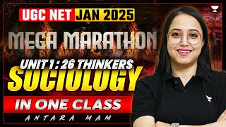 UGC NET Jan 2025 Sociology | Mega Marathon | 26 Thinkers | by Antara Mam