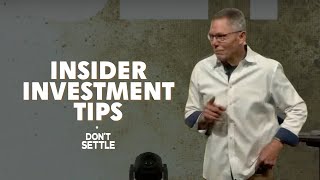 Don’t Settle: Insider Investment Tips