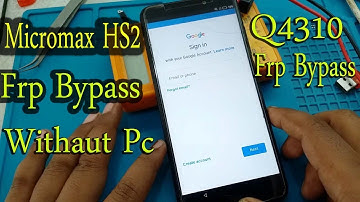 Micromax HS2 (Q4310) Frp Lock Remove Done Withot PC 100% Working