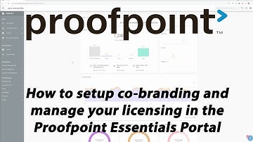 Proofpoint Essentials Tutorial Pt. 2: Changing Licensed Features & Branding