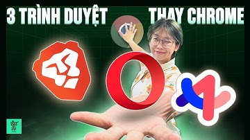TOP 3 TRÌNH DUYỆT khác đáng dùng 2025: Brave, Arc và Opera
