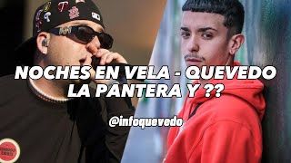 Noches En Vela - Quevedo, La Pantera Y ?? Filtrada Lyricletra