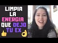 Como Limpiar La Mala Energía Que Te Dejo Tu Ex (Como Soltar A Una Mujer Que Te Hizo Daño)