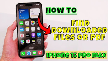 iPhone 15 Pro Max How to Find Downloaded Files or PDF