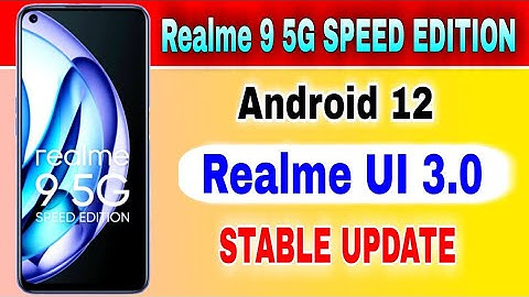 Realme 9 5G Speed Edition gets Android 12 Based RealmeUI 3.0 Stable Update