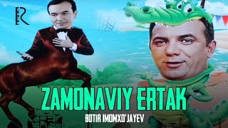 Botir Imomxo'jayev - Zamonaviy ertak (Shukur SHOU 2018)