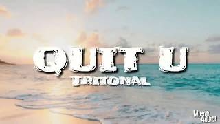 Tritonal - Quit U (Lyrics/Audio)