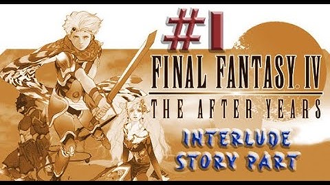 Final Fantasy IV: Interlude ,, Part  01 ,, No Commentary,, Full Game Walkthrough