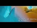 「Butterfly」MV Meeting ─ IN-PUT #8