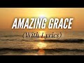 Amazing grace with lyrics  the most beautiful hymn