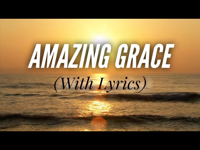 Amazing Grace (with lyrics) - The most BEAUTIFUL hymn! class=