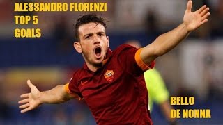 ALESSANDRO FLORENZI TOP 5 GOALS