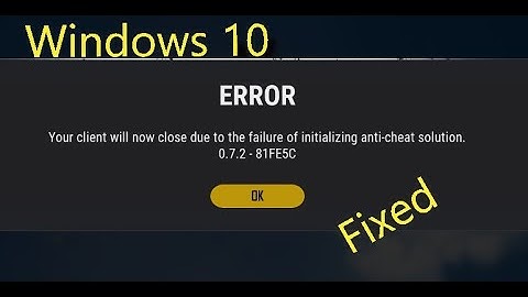 Your Client will now close due to failure of Initialization anti cheat solution (Windows 10, Fixed)
