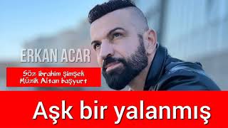 Aşk Bir Yalanmış/Erkan Acar Resimi