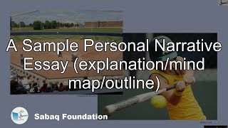 A Sample Personal Narrative Essay (explanation/mind map/outline), English Lecture | Sabaq.pk