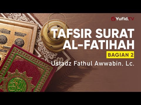 ceramah-agama:-tafsir-surat-al-fatihah-bagian-2---ustadz-fathul-awwabin,-lc.