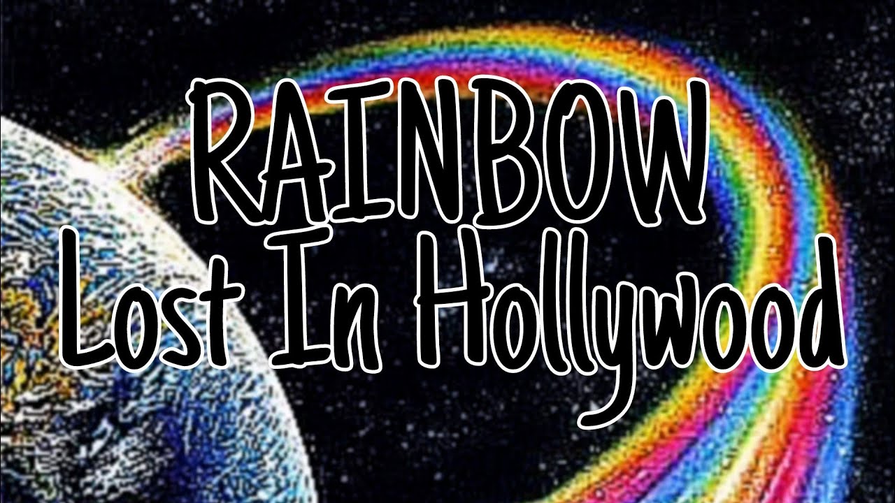 洋楽 Rainbow / Lost In Hollywood RAINBOW - Lost In Hollywood (Lyric Video) - YouTube