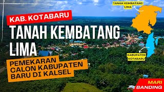 Land of Kembatang Lima, District Expansion in Kotabaru, South Kalimantan Province