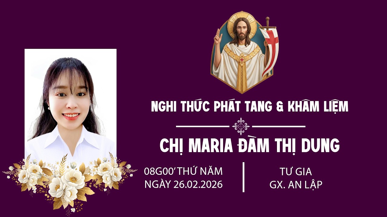 Nghi Thức Phát Tang & Khâm Liệm Chị Maria Đàm Thị Dung | Giáo Xứ An Lập