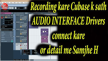 🔥🎤Recording kare Cubase k sath AUDIO INTERFACE Drivers connect kare or detail me Samjhe HINDI |