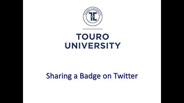 MicroCredentials@Touro: How To Share Your Badge on Twitter