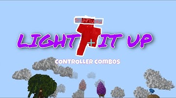 Light it Up -  Controller Combotage #1 (ft. Youtubers)