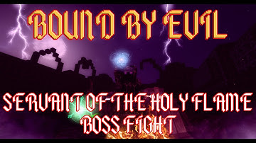 Bound by Evil | Servant of the Holy Flame | Act V Bossfight