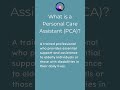 Personal Care Assistant (PCA) | Definition 👵🤝👴