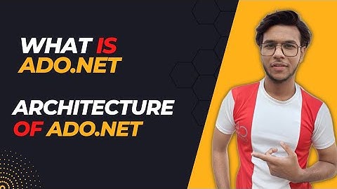 What Is ADO.Net? | Introduction To ADO.Net | Architecture of ADO.Net   #2022