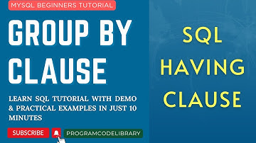 MySQL Group By Clause and HAVING Clause | Difference Between HAVING and WHERE clause | SQL Queries