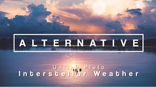 Unlike Pluto - Interstellar Weather | Alternative Pop