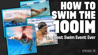 How to Swim the 100IM - The Best Swim Event Ever
