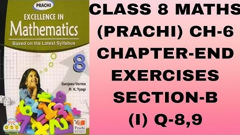 CLASS 8# MATHS (PRACHI) CH-6 #CHAPTER-END EXERCISES# SECTION-B (I) Q-8,9