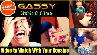 Video to Watch With Your Cousins  || Gassy Studio & Films