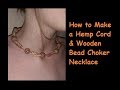 Quick and Easy Hemp and Wooden Bead Choker Tutorial
