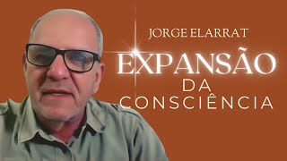 Expansão da consciência - Jorge Elarrat