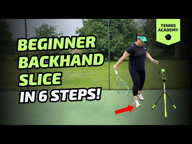 Rückhand-Slice leicht gemacht: 6 Schritte, um ihn schnell zu meistern
