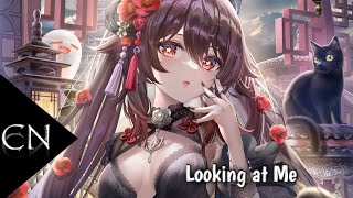 [Nightcore] - Looking at Me (lyrics)