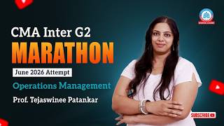 CMA Inter G2 | Marathon | Jun 26 Exam | Operational Management | Day 3 | Prof. Tejaswinee Patankar