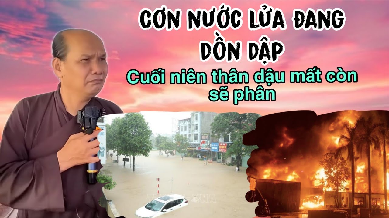 Chú bảy thiện chia sẻ cơn nước lửa này đang dồn dập cuối niên thân dậu mất còn sẽ phân