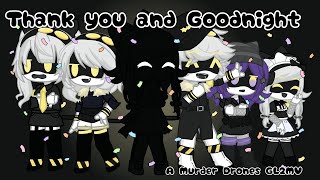 Download lagu Thank you and Goodnight (a Murder Drones GL2MV)