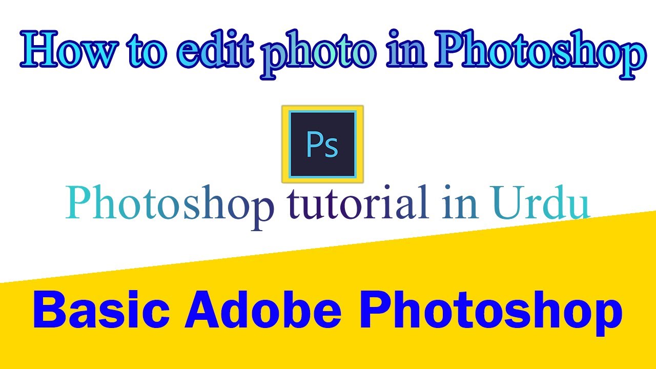 Adobe Photoshop tutorial | basics for Beginners - YouTube