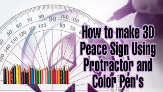 How to make 3D Peace Sign Using Protractor and Color Pen | state of the Arts How to make 3D Peace Sign Using Protractor and Color Pen | state of the Arts