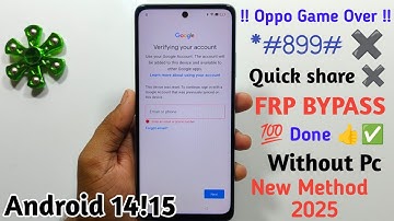 #Oppo All Android 14/15 Frp bypass Quick share ✖️ *#899# ✖️ New Method 2025 💯 Done 👍✅ Without Pc 