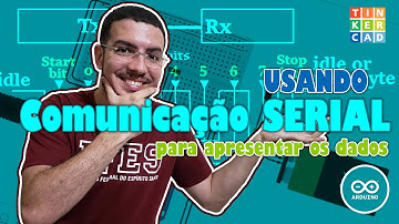 Usando SERIAL para apresentar os valores de uma variável em ARDUINO  usando Simulador TinkerCad