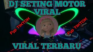 DJ SETING MOTOR VIRAL TIKTOK TERBARU 2022||FULL BASS GLER